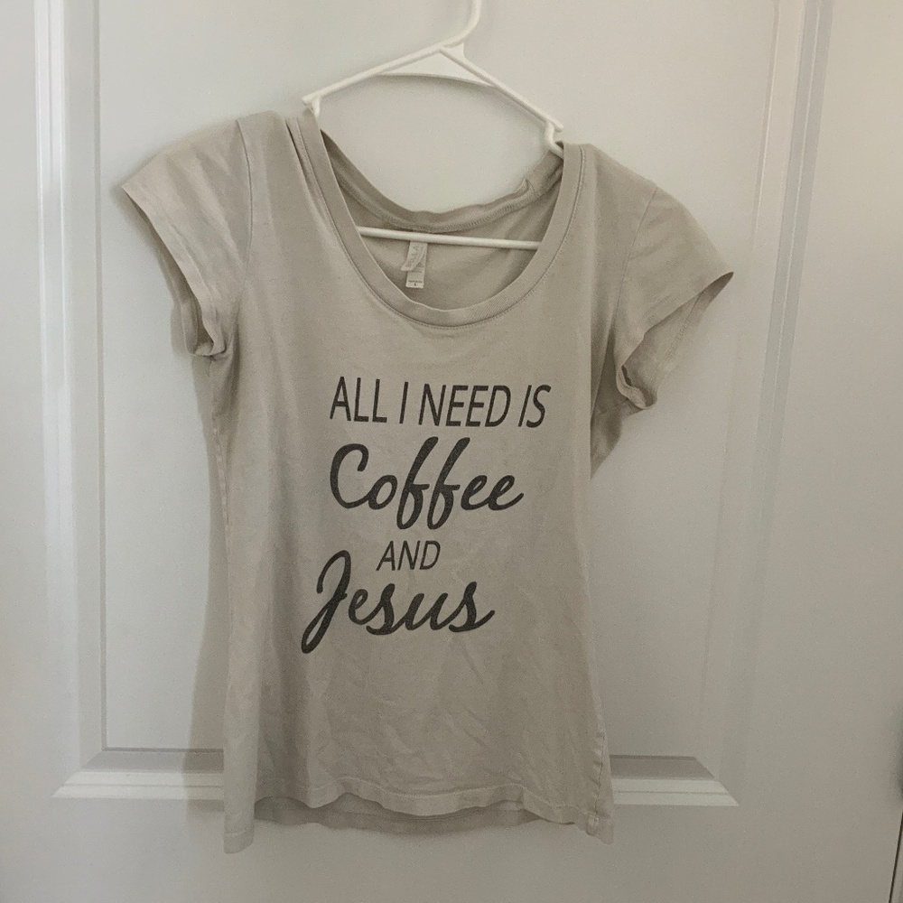 Graphic Tee (all I need is coffee and Jesus)